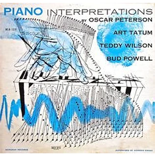 Oscar Peterson, Art Tatum, Teddy Wilson, Bud Powell - Piano Interpretations