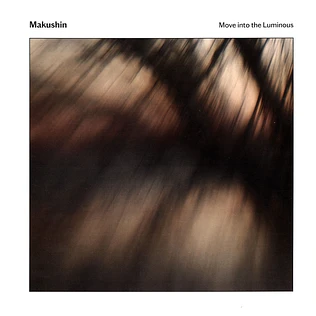 Makushin - Move Into The Luminous