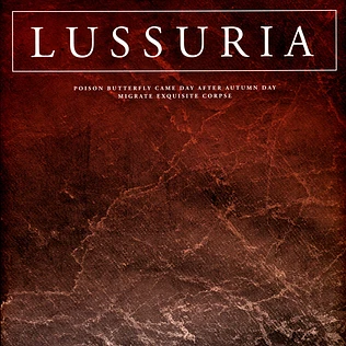 Lussuria - Poison Butterfly Came Day After Autumn Day / Migrate Exquisite Corpse