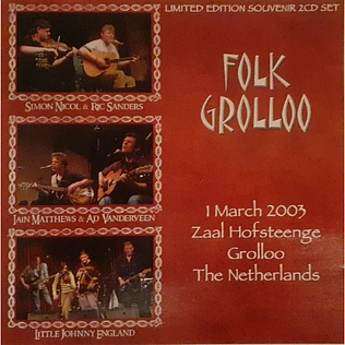Simon Nicol & Ric Sanders, Iain Matthews & Ad Vanderveen, Little Johnny England - Folk Grolloo 1 March 2003, Zaal Hofsteenge Grolloo The Netherlands