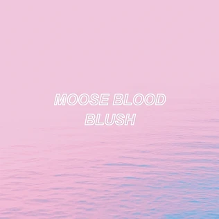 Moose Blood - Blush