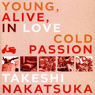 Takeshi Nakatsuka - Young,Alive,In Love Record Store Day 2024 Edition