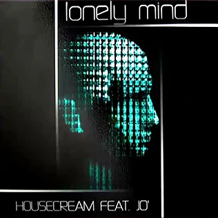 Housecream Feat Jo' - Lonely Mind