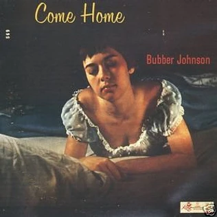 Bubber Johnson - Come Home