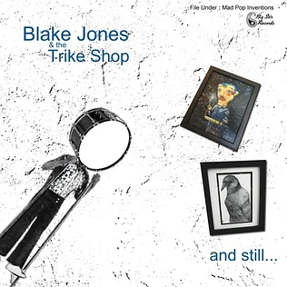 Blake Jones & The Trike Shop - And Still...