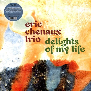 Eric Trio Chenaux - Delights Of My Life