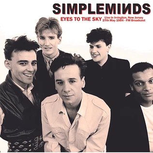 Simple Minds - Eyes To The Sky: Live In Irvington New Jersey 1984