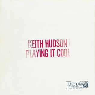 Keith Hudson - Playing It Cool & Playing It Right