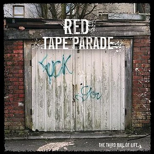 Red Tape Parade - The Third Rail Of Life