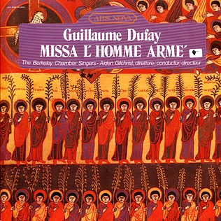 Guillaume Dufay / Berkeley Chamber Singers / Alden Gilchrist - Missa L'Homme Armè