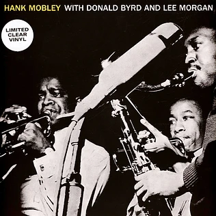 Hank Mobley With Donald Byrd And Lee Morgan - With Donald Byrd And Lee Morgan Clear Vinyl Edtion
