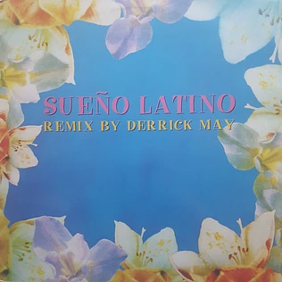 Sueño Latino - Sueño Latino (Derrick May Remixes)