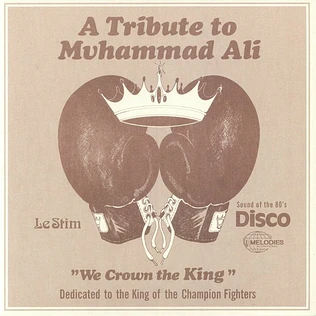 Le Stim - A Tribute To Muhammad Ali (We Crown The King)