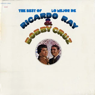 Ricardo Ray & Bobby Cruz - The Best Of...Lo Mejor De