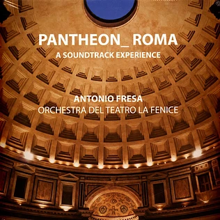 Antonio Fresa & Orchestra Del Teatro La Fenice - Pantheon_roma A Soundtrack Experience