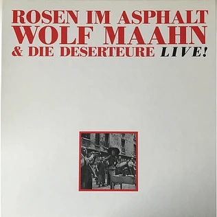 Wolf Maahn & Die Deserteure - Rosen Im Asphalt
