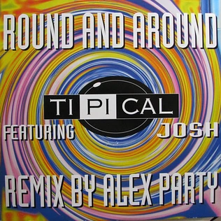 Ti.Pi.Cal. Featuring Josh Colow - Round And Around (Remix)