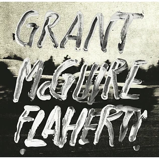 Grant / McGuire / Flaherty - Grant / McGuire / Flaherty