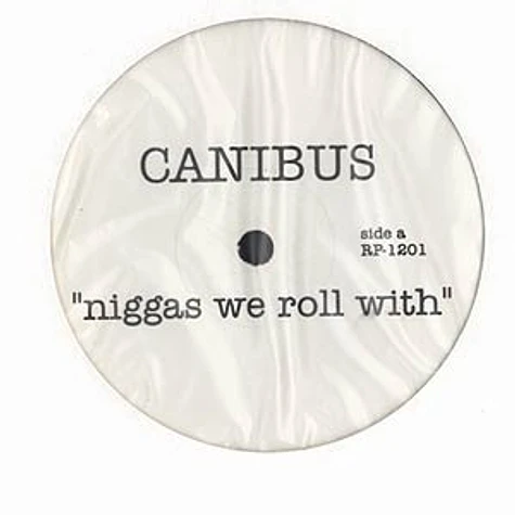 Canibus - Niggas we roll with