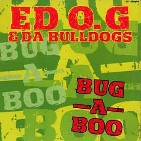 Ed O.G & Da Bulldogs - Bug-A-Boo