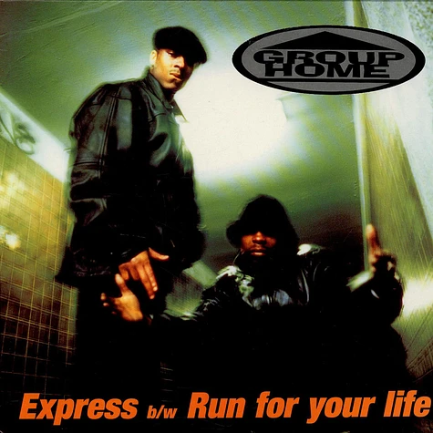 Group Home - Express B/W Run For Your Life