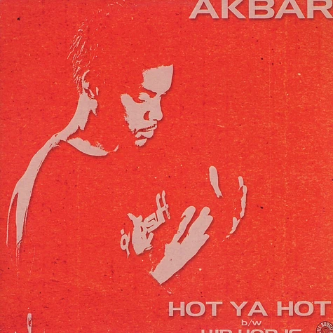 Akbar - Hot Ya Hot / Hip Hop Is