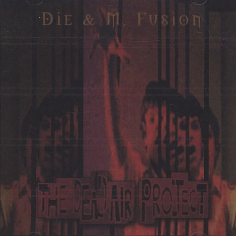 Die & M.Fusion - The dead air project