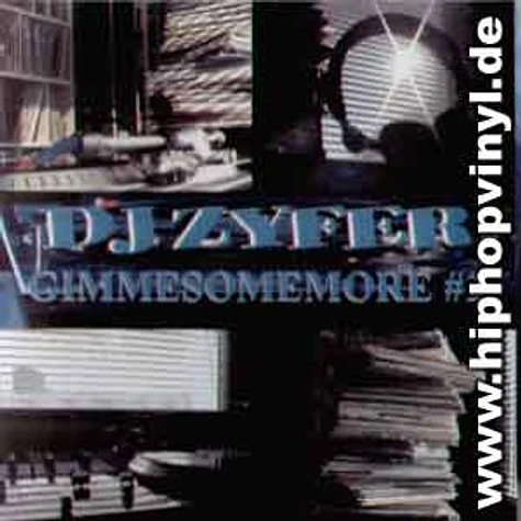 DJ Zyfer - Gimmesomemore#2