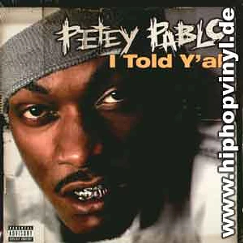Petey Pablo - I told y'all
