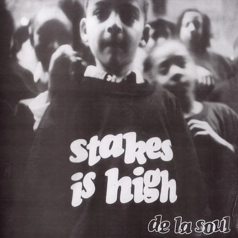 De La Soul - Stakes Is High