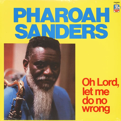 Pharoah Sanders - Oh Lord, Let Me Do No Wrong