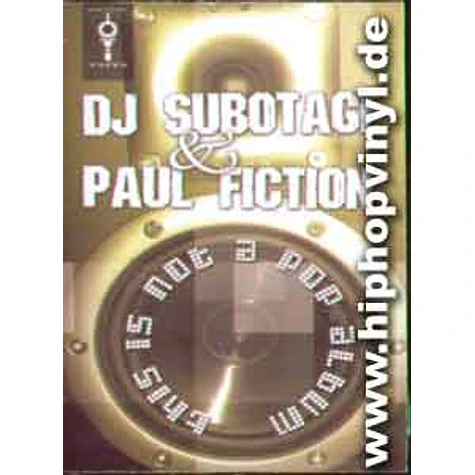 DJ Subotage & Paul Fiction - This is not a pop album
