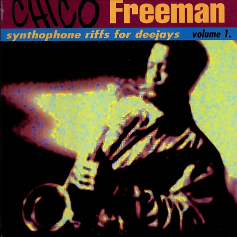 Chico Freeman - Synthophone riffs for djs vol.1