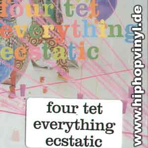 Four Tet - Everything ecstatic