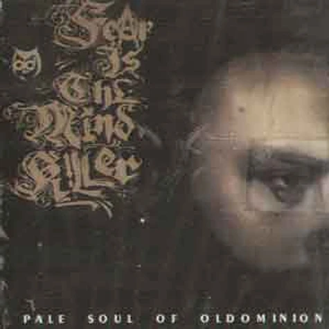 Pale Soul of Oldominion - Fear is the mind killer