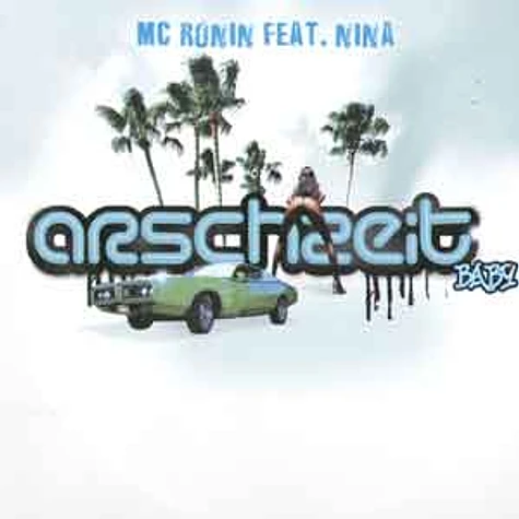 MC Ronin feat. Nina - Arschzeit baby