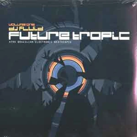 DJ Fluid - Future tropic volume 1