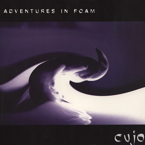 Cujo - Adventures in foam