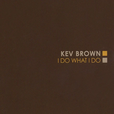 Kev Brown - I Do What I Do