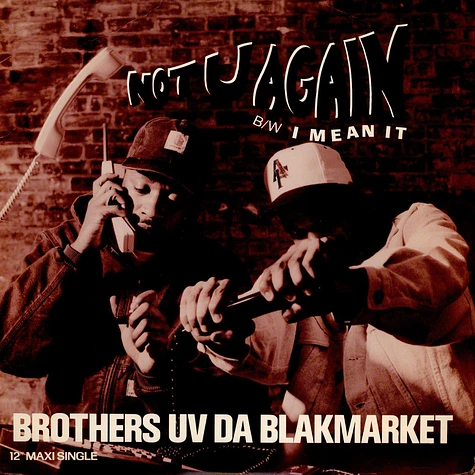 Brothers Uv Da Blakmarket - Not U Again