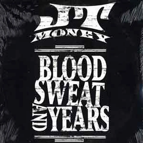 JT Money - Blood sweat and years