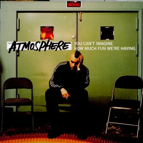 Atmosphere - You can't imagine how much fun we're having