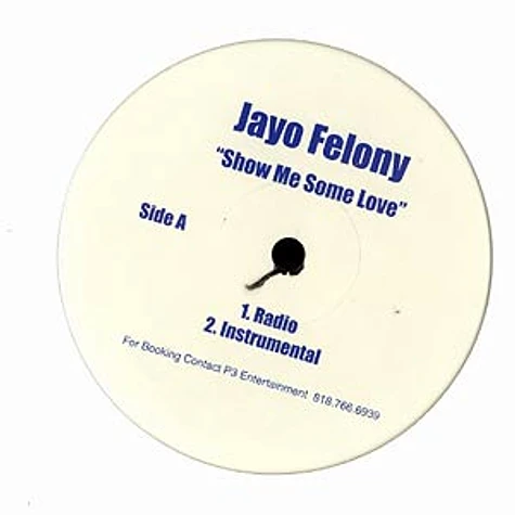 Jayo Felony - Show me some love
