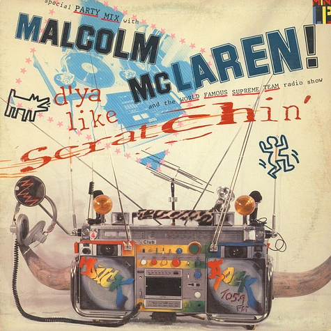 Malcolm McLaren And World's Famous Supreme Team - D'ya Like Scratchin'
