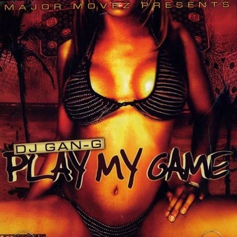 DJ Gan-G - Play my game