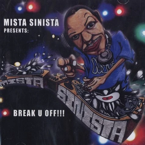 Mista Sinista - Break u off !!!