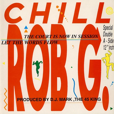 Chill Rob G - The Court Is Now In Session / Let The Words Flow