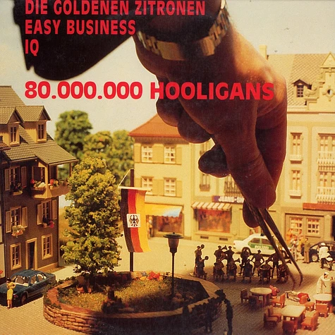 Die Goldenen Zitronen / Easy Business / IQ - 80.000.000 Hooligans