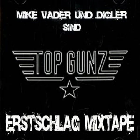 Topgunz (Mike Vader & Digler) - Erstschlag Mixtape