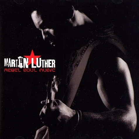 Martin Luther - Rebel soul music